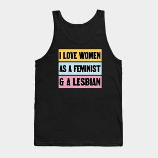 I Love Women As A Feminist And A Lesbian - Funny Feminism Tank Top